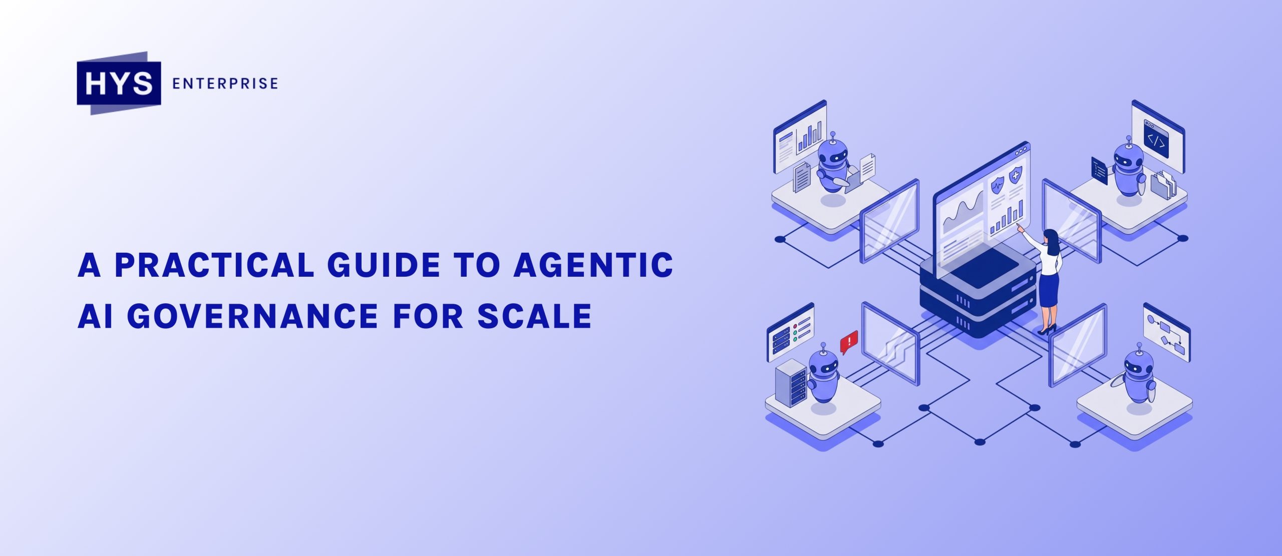 A Practical Guide to Agentic AI Governance for Scale