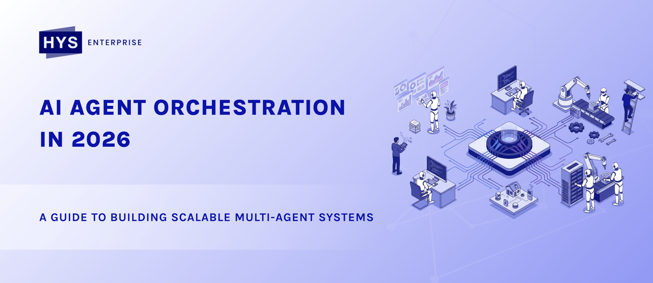AI Agent Orchestration in 2026: A Guide to Building Scalable Multi-Agent Systems