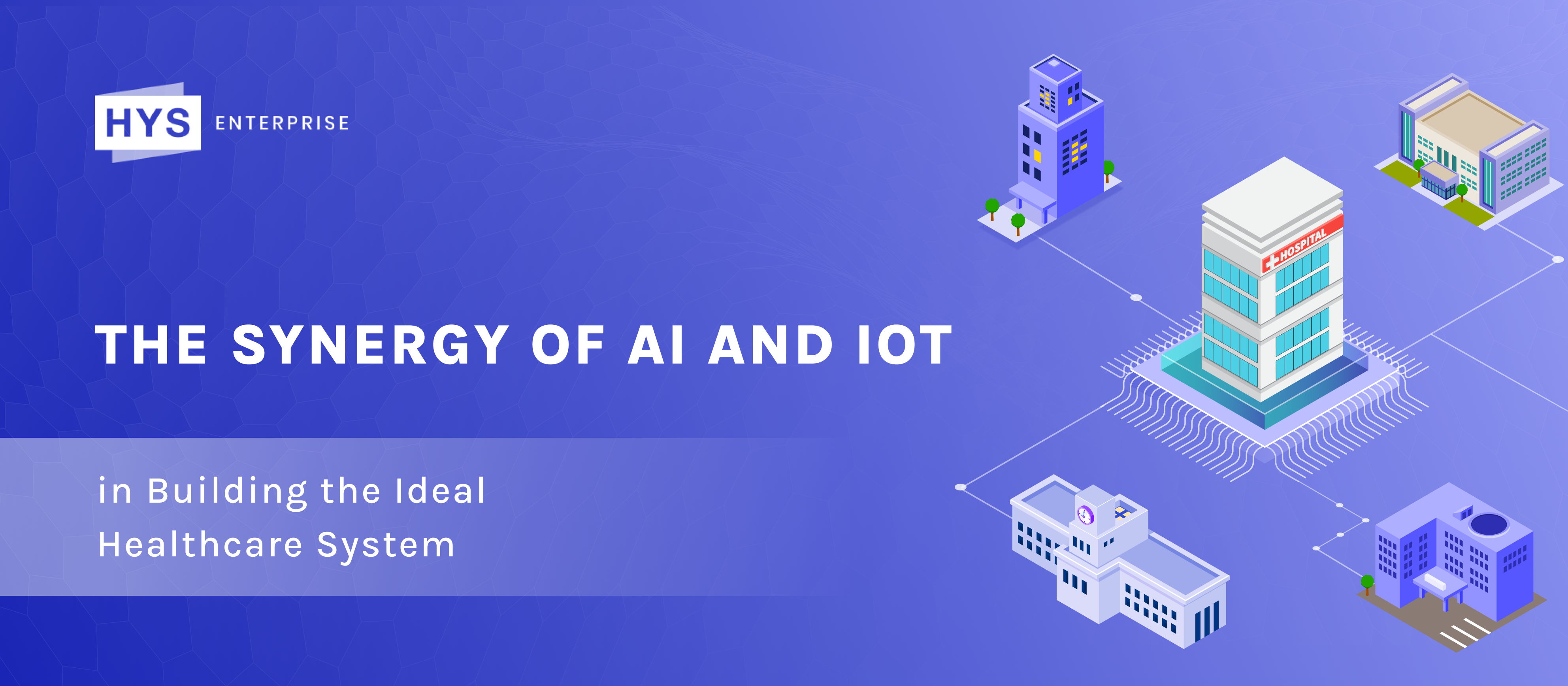 The Synergy of AI and IoT in Building the Ideal Healthcare System