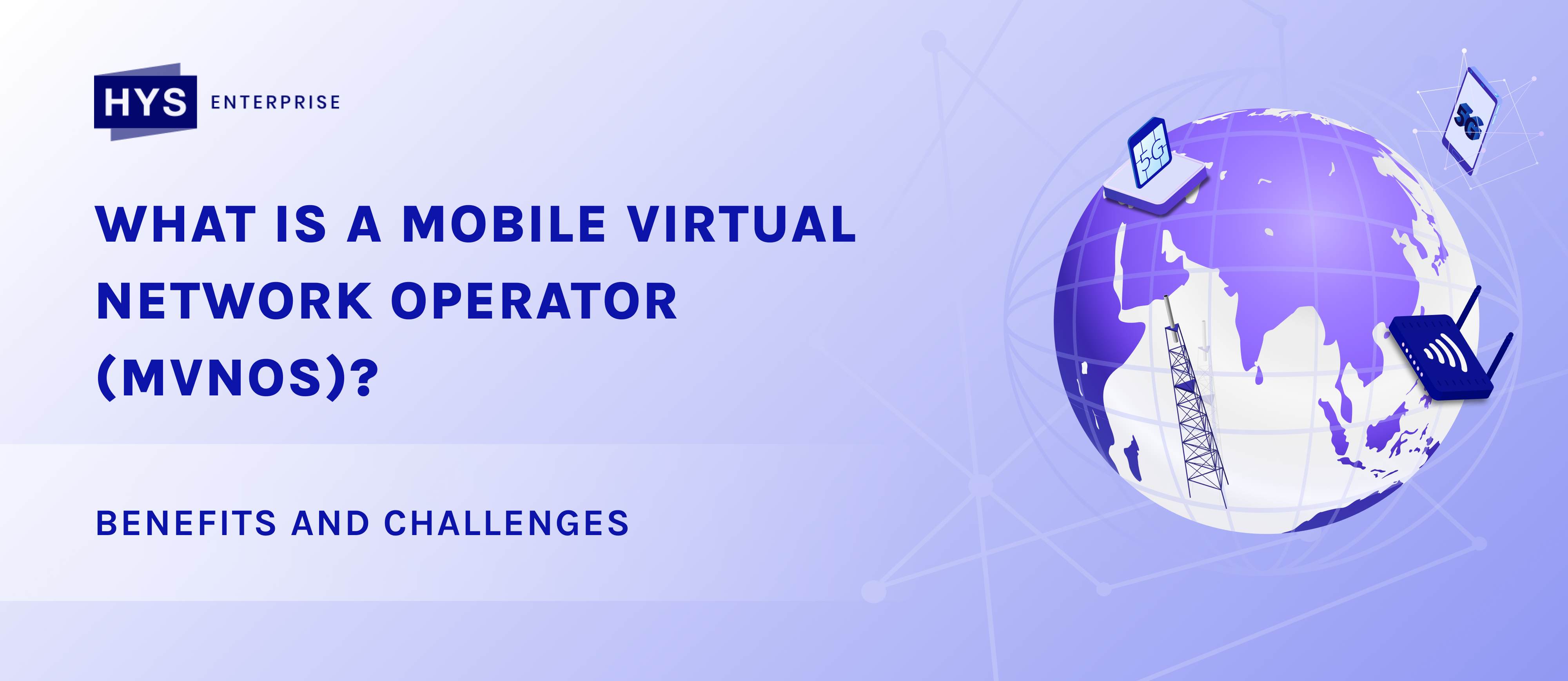 What is a Mobile Virtual Network Operator (MVNO)? Benefits and Challenges