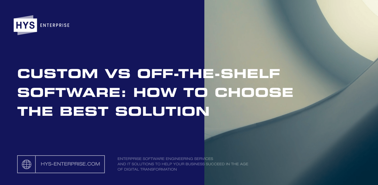 Custom VS OfftheShelf Software How to Choose the Right Solution