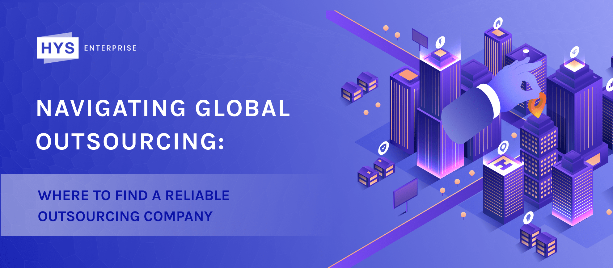Navigating Global Outsourcing: Where to Find a Reliable Outsourcing Company