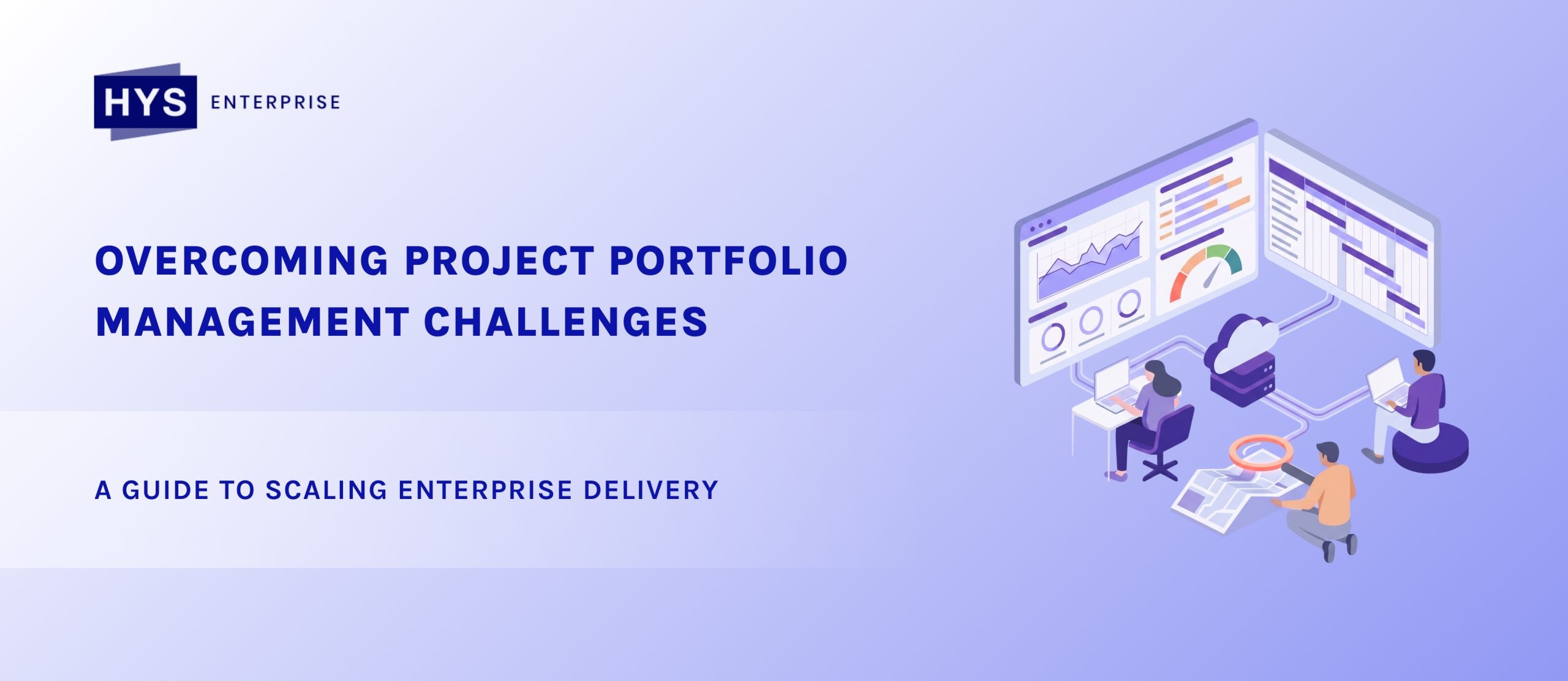 Overcoming Project Portfolio Management Challenges: A Guide to Scaling Enterprise Delivery