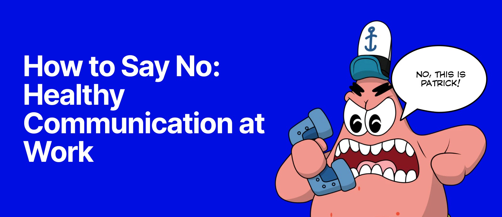How to Say No: Healthy Communication at Work