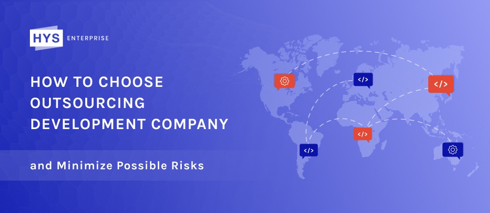 How to Choose Outsource Development Company and Minimize Possible Risks